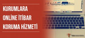 Kurumlara Online İtibar Koruma Hizmeti Hakkında Genel Bilgiler